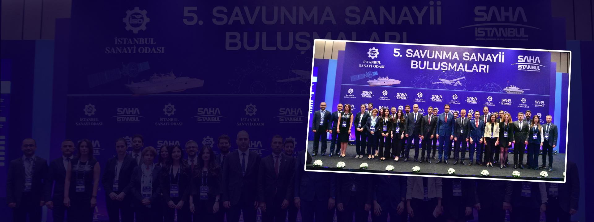 SAHA İstanbul & İstanbul Sanayi Odası </br> 5. Savunma Sanayii Buluşmaları